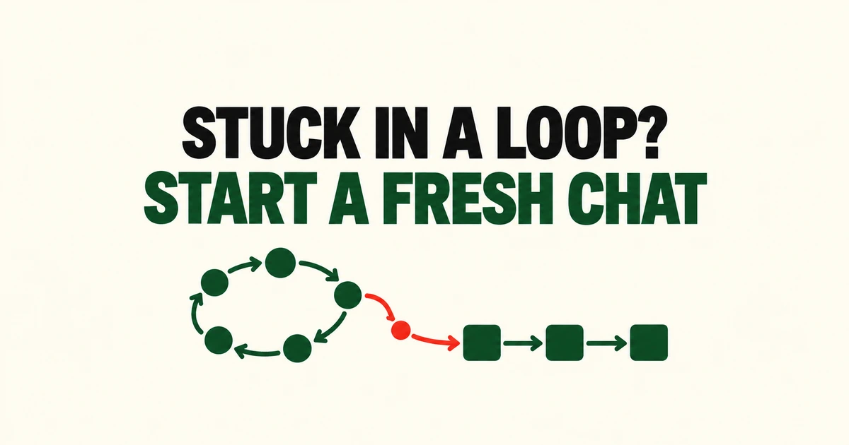 Coding Agent Stuck in a Loop? When to Start a Fresh Chat