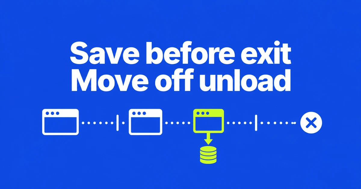 Chrome unload Stopped Firing: Where to Move Save-on-Exit Code