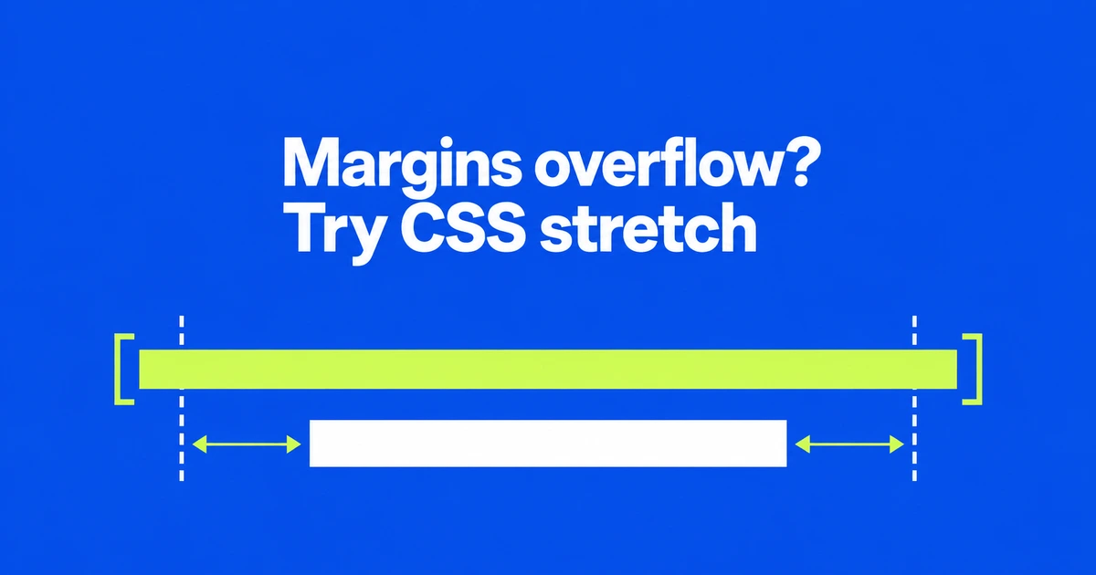 Why width: 100% Still Overflows With border-box—and Where stretch Helps