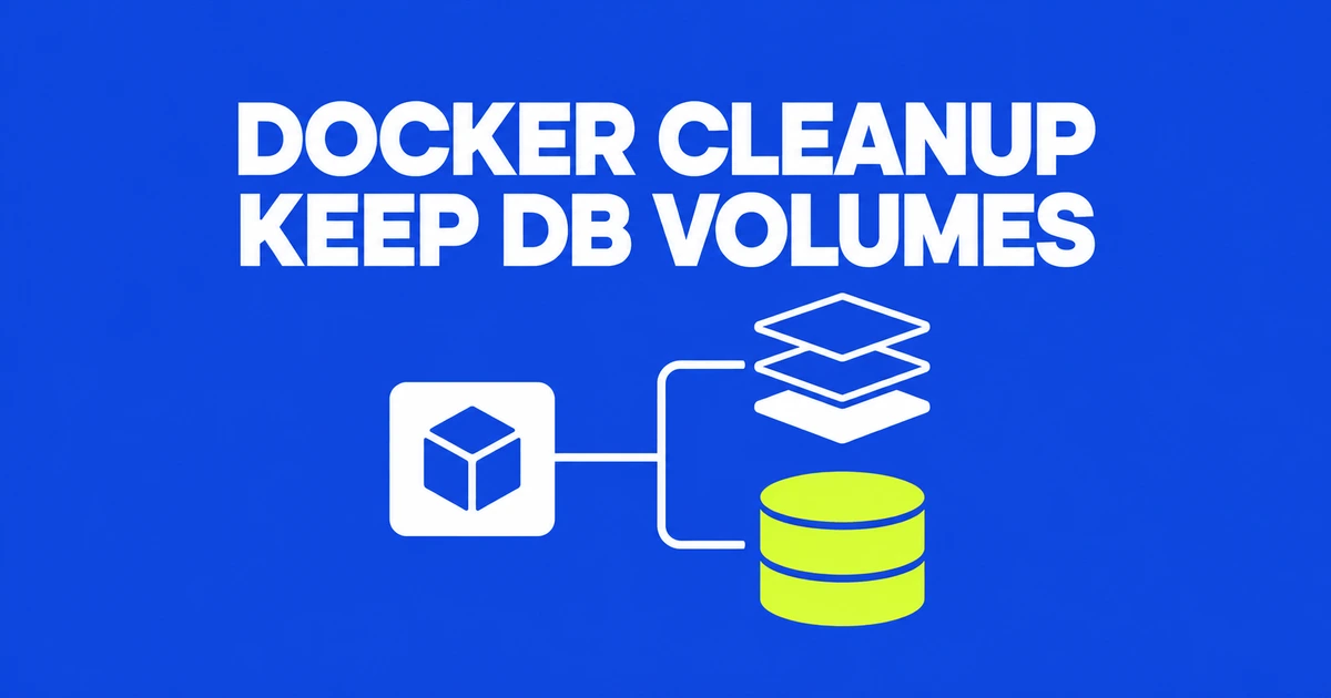 Docker Disk Cleanup Without Losing Your Database Volumes