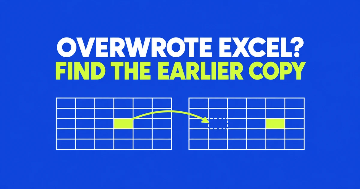Overwrote an Excel file? Where to look for the previous version