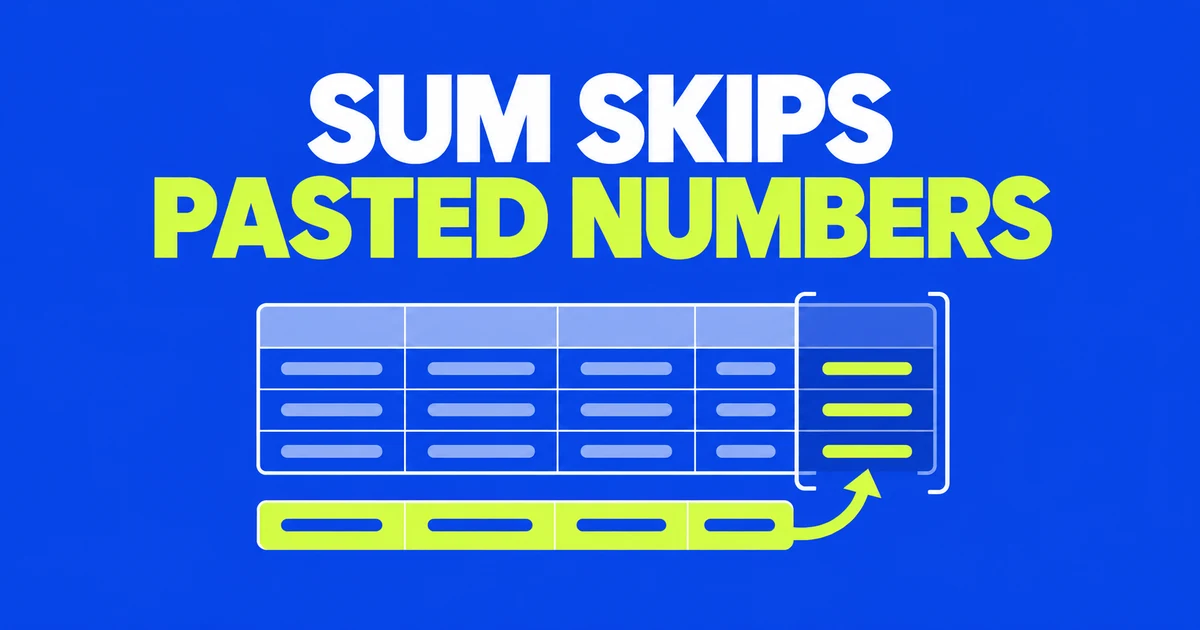 Excel SUM skips pasted numbers—even after Paste Values