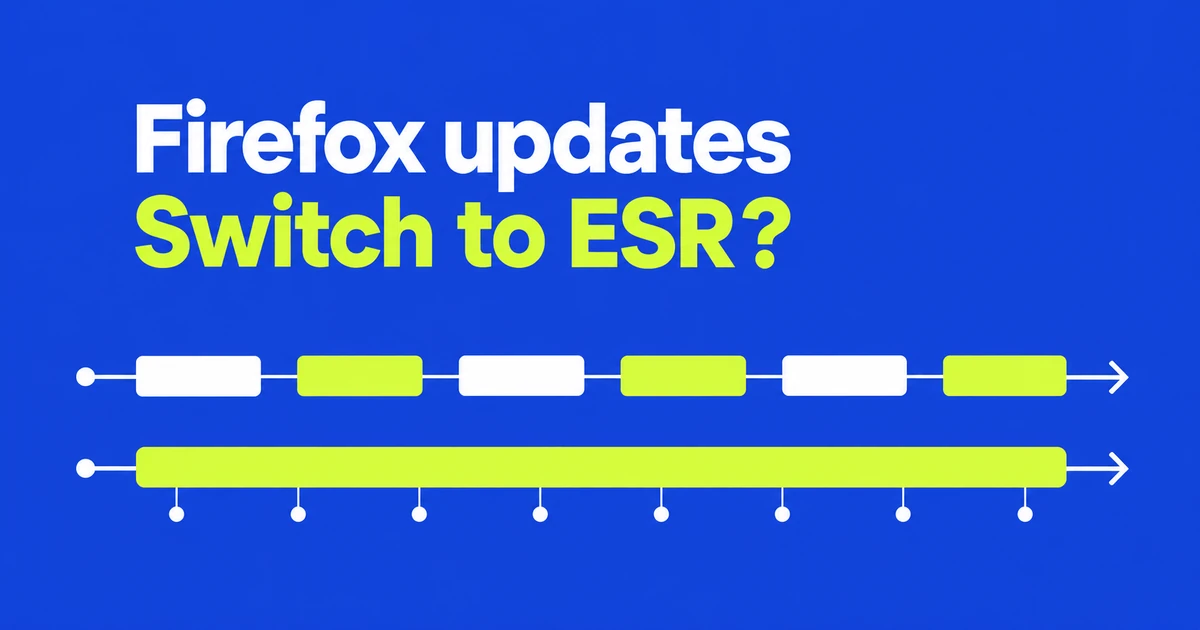Firefox’s Two-Week Releases: What ESR Actually Changes