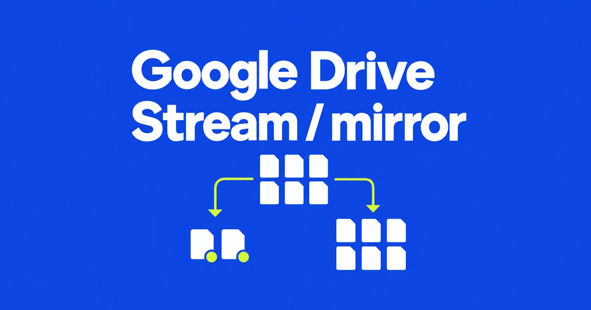 Google Drive Stream vs Mirror: Disk Space and Offline Access
