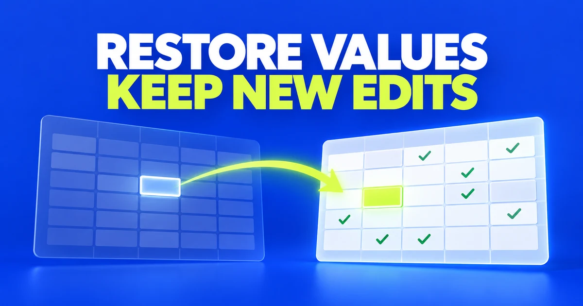 Recover Google Sheets Data Without Rolling Back Your Team’s Edits