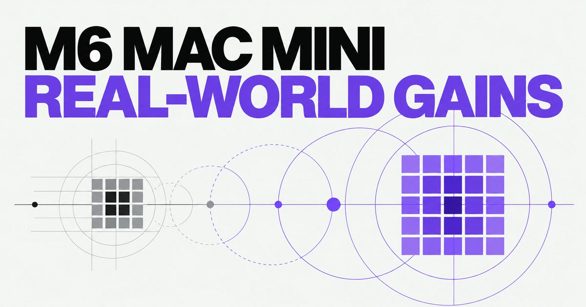 Apple M6 Mac mini: What Performance Changes Can You Actually Feel?