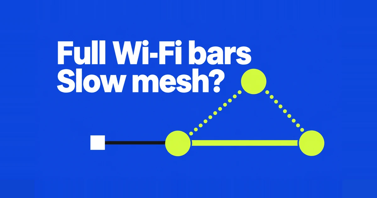 Full Wi-Fi Bars, Slow Mesh: When Ethernet Backhaul Helps