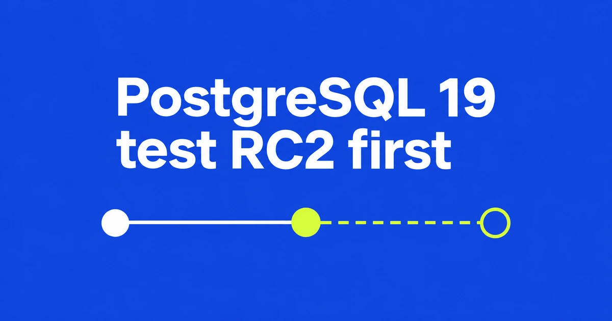 PostgreSQL 19 Targets November 19, With RC2 Due First
